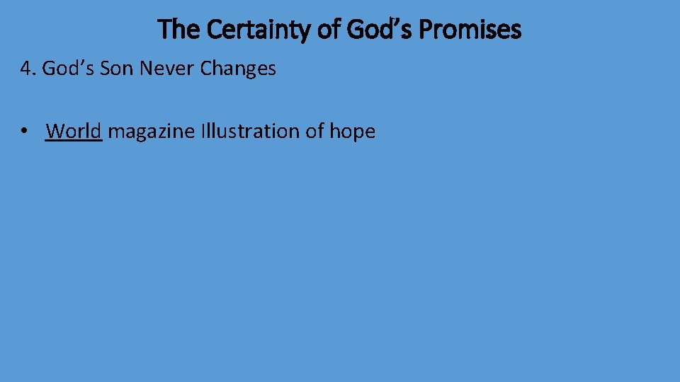The Certainty of God’s Promises 4. God’s Son Never Changes • World magazine Illustration
