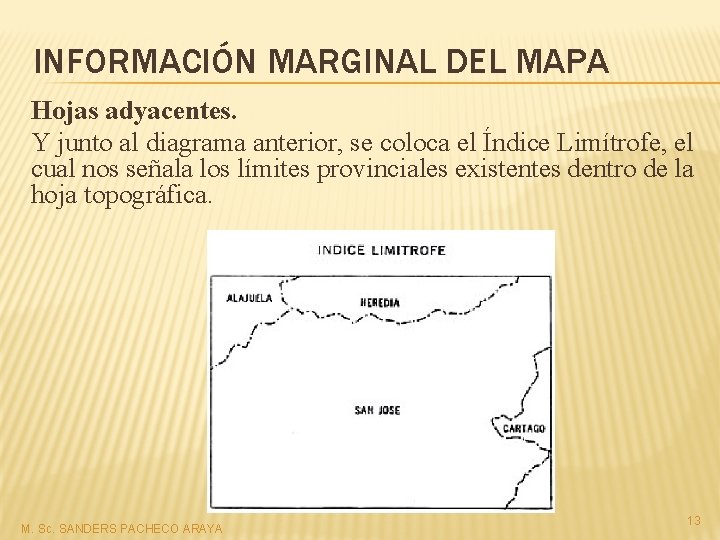 INFORMACIÓN MARGINAL DEL MAPA Hojas adyacentes. Y junto al diagrama anterior, se coloca el