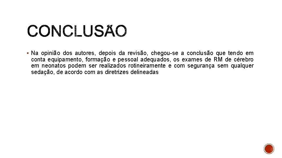 § Na opinião dos autores, depois da revisão, chegou-se a conclusão que tendo em