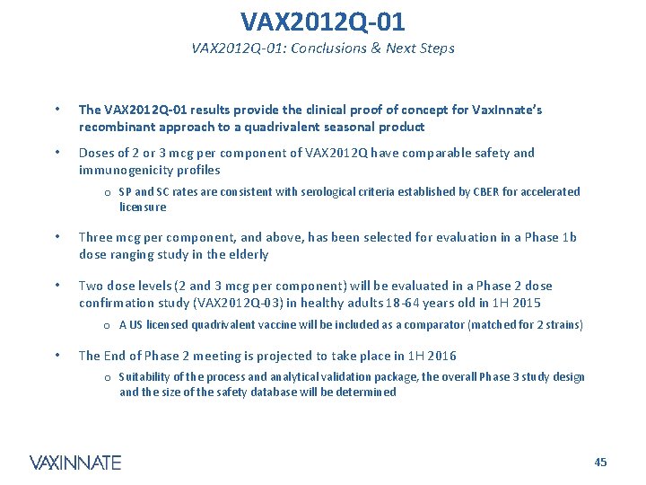 VAX 2012 Q-01: Conclusions & Next Steps • The VAX 2012 Q-01 results provide