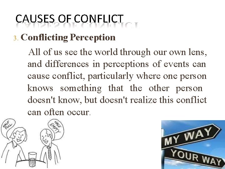 CAUSES OF CONFLICT 3. Conflicting Perception All of us see the world through our