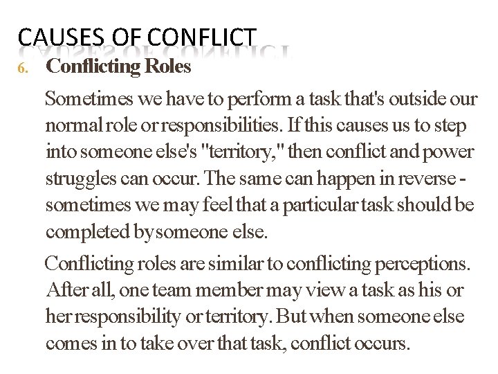 CAUSES OF CONFLICT 6. Conflicting Roles Sometimes we have to perform a task that's