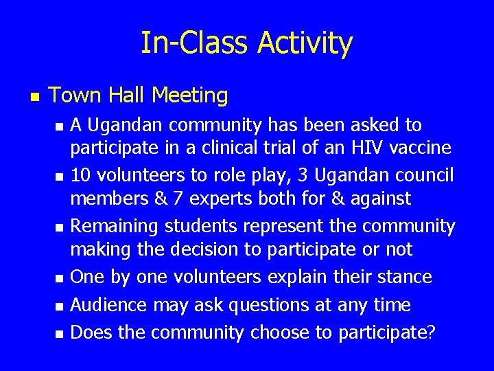 In-Class Activity n Town Hall Meeting n n n A Ugandan community has been