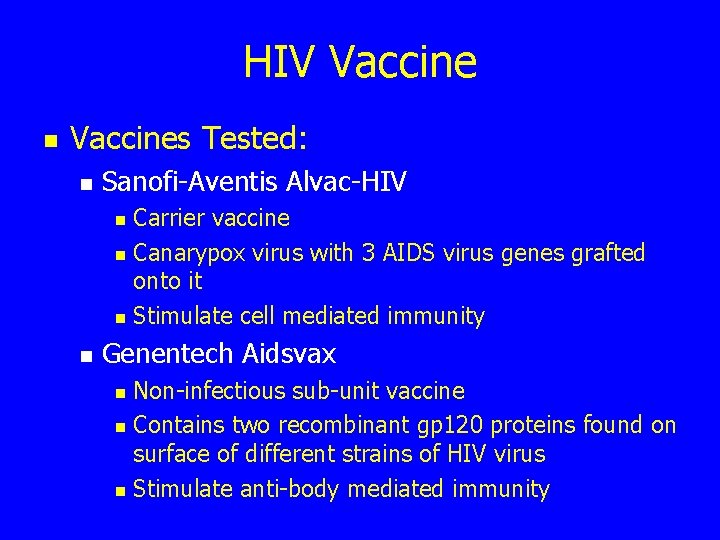 HIV Vaccine n Vaccines Tested: n Sanofi-Aventis Alvac-HIV Carrier vaccine n Canarypox virus with