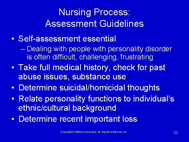 Nursing Process: Assessment Guidelines • Self-assessment essential – Dealing with people with personality disorder