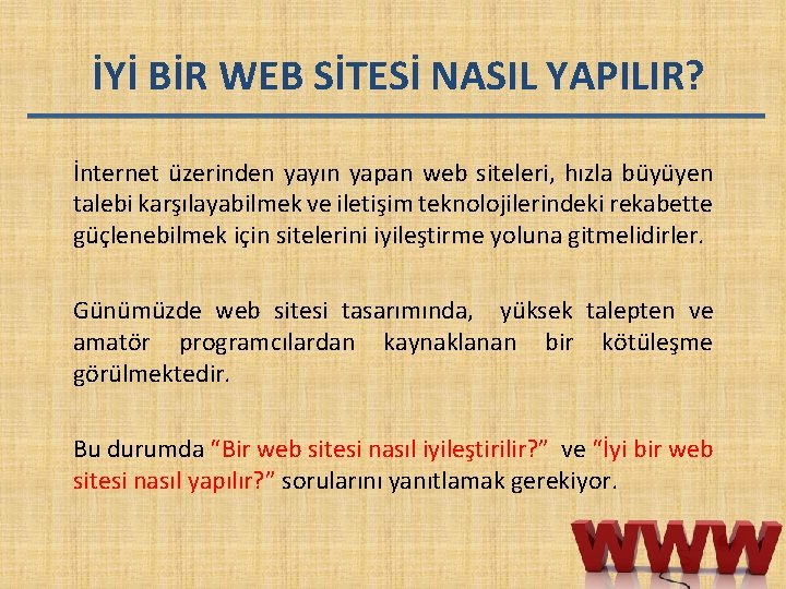 İYİ BİR WEB SİTESİ NASIL YAPILIR? İnternet üzerinden yayın yapan web siteleri, hızla büyüyen