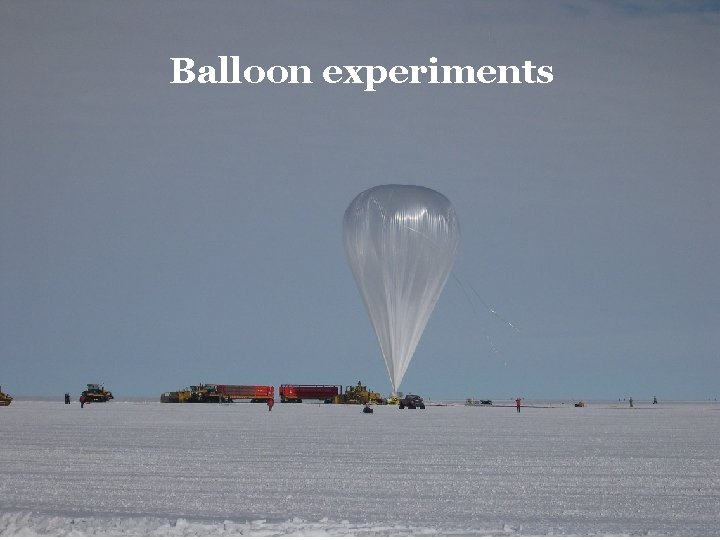 Balloon experiments 