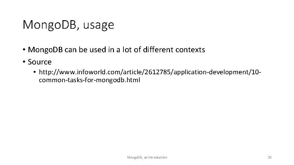 Mongo. DB, usage • Mongo. DB can be used in a lot of different