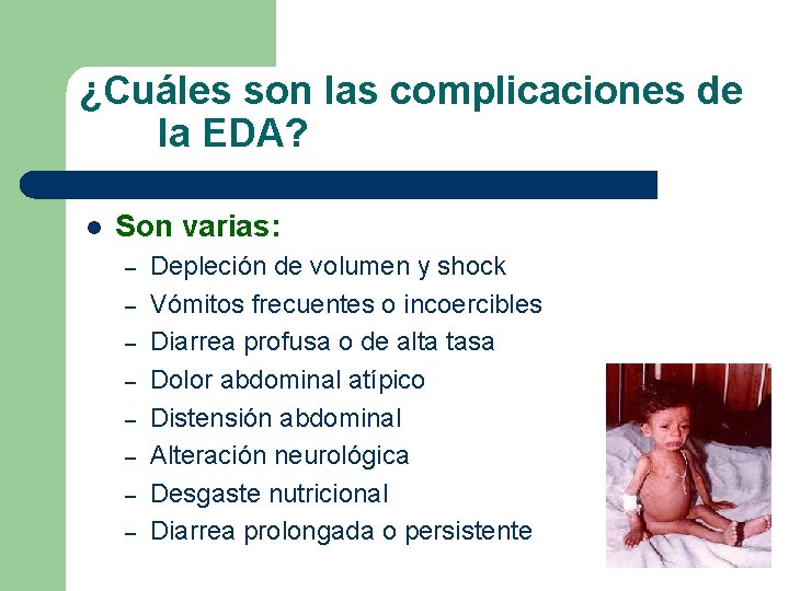 ¿Cuáles son las complicaciones de la EDA? l Son varias: – – – –