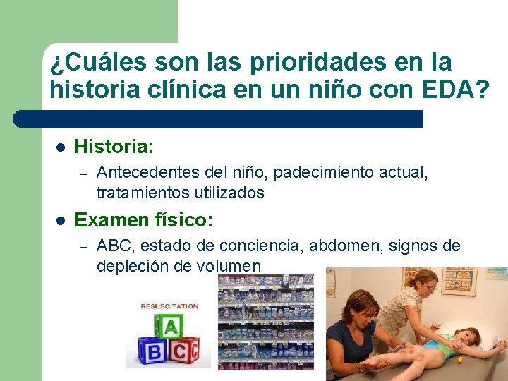 ¿Cuáles son las prioridades en la historia clínica en un niño con EDA? l