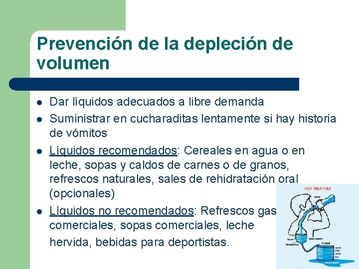 Prevención de la depleción de volumen l l Dar líquidos adecuados a libre demanda
