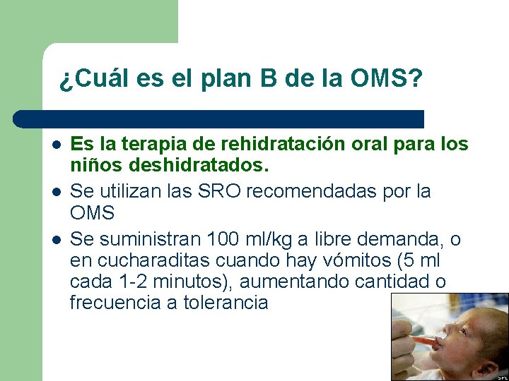 ¿Cuál es el plan B de la OMS? l l l Es la terapia