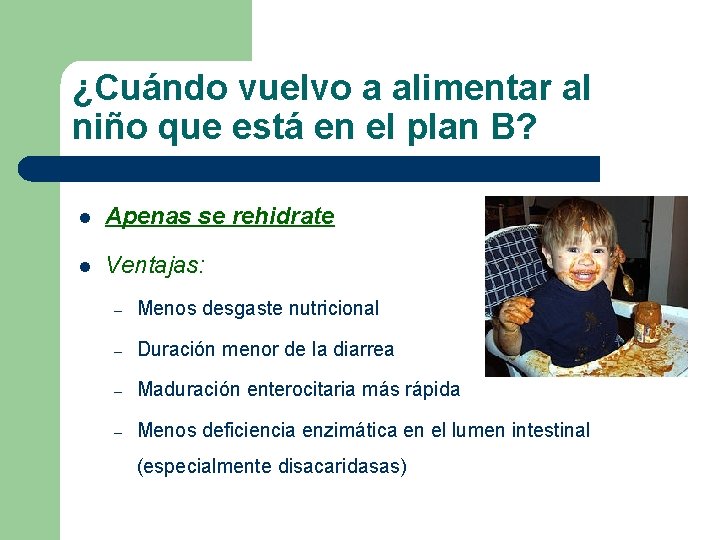 ¿Cuándo vuelvo a alimentar al niño que está en el plan B? l Apenas