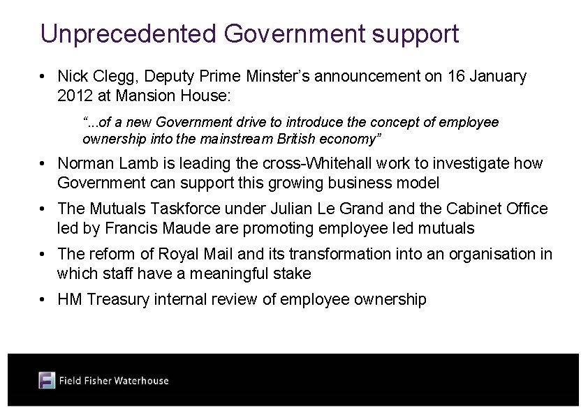 Unprecedented Government support • Nick Clegg, Deputy Prime Minster’s announcement on 16 January 2012
