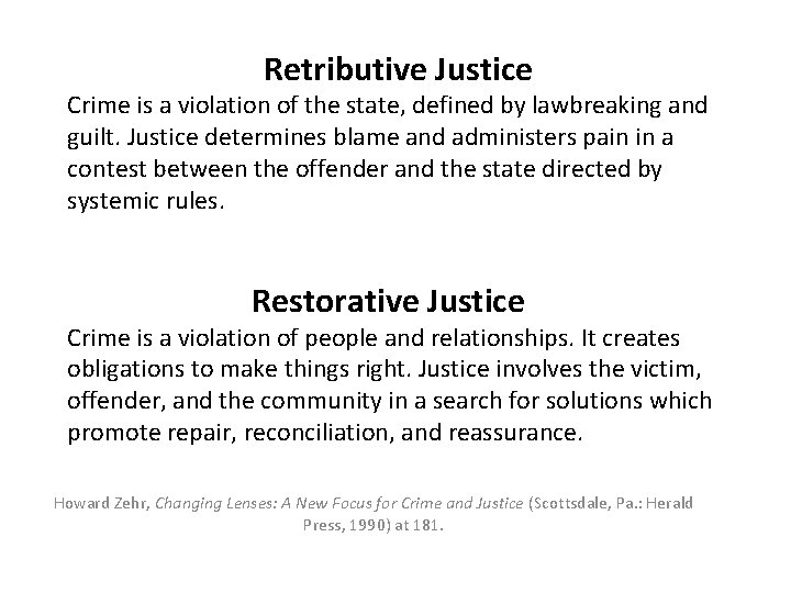  Retributive Justice Crime is a violation of the state, defined by lawbreaking and