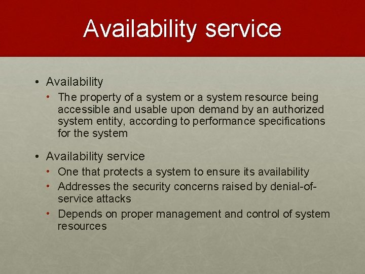 Availability service • Availability • The property of a system or a system resource