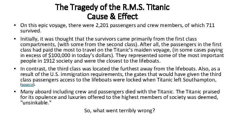 The Tragedy of the R. M. S. Titanic Cause & Effect • On this