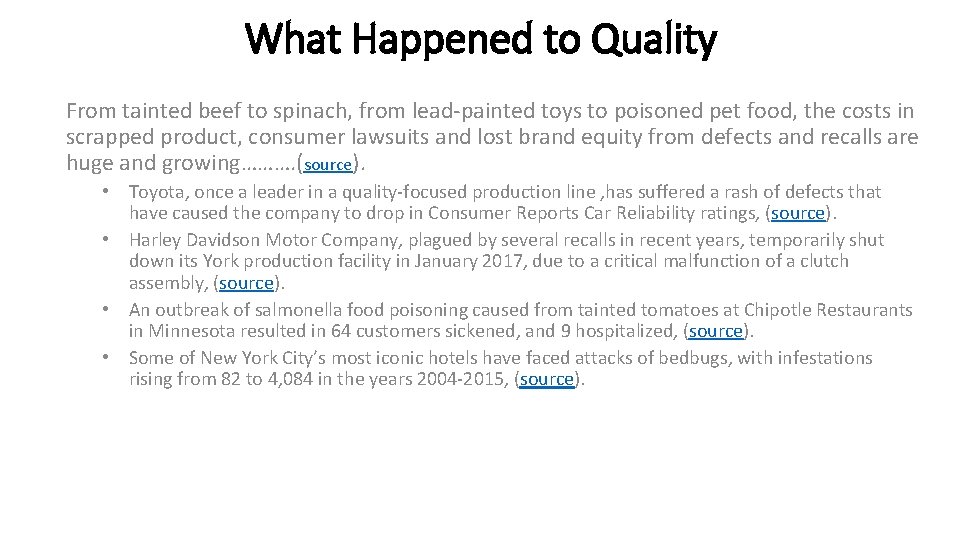 What Happened to Quality From tainted beef to spinach, from lead-painted toys to poisoned