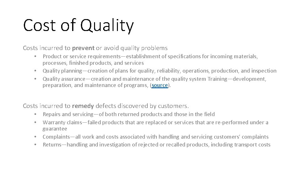 Cost of Quality Costs incurred to prevent or avoid quality problems • • •