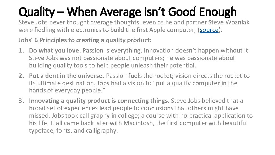Quality – When Average isn’t Good Enough Steve Jobs never thought average thoughts, even