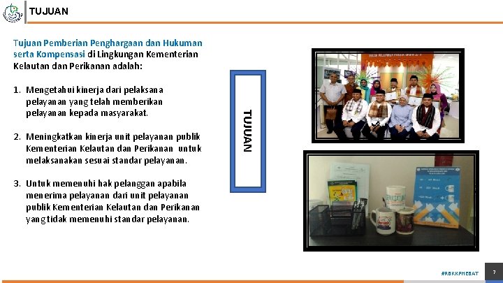 TUJUAN Tujuan Pemberian Penghargaan dan Hukuman serta Kompensasi di Lingkungan Kementerian Kelautan dan Perikanan