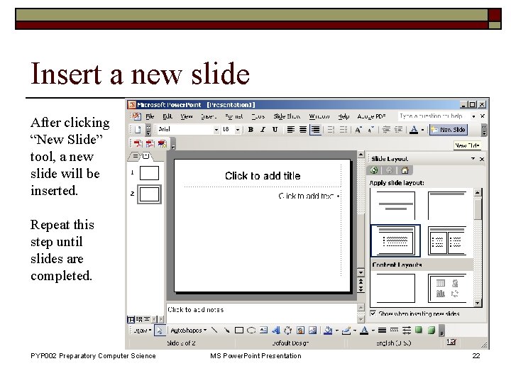 Insert a new slide After clicking “New Slide” tool, a new slide will be