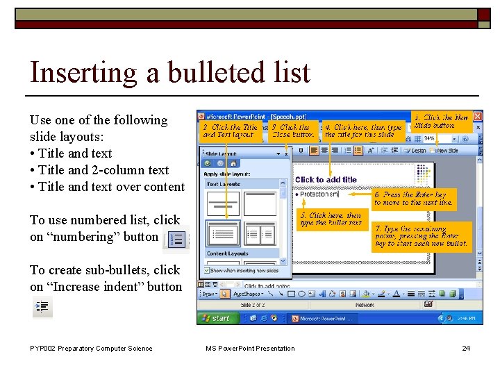 Inserting a bulleted list Use one of the following slide layouts: • Title and