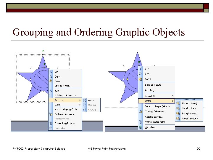 Grouping and Ordering Graphic Objects PYP 002 Preparatory Computer Science MS Power. Point Presentation