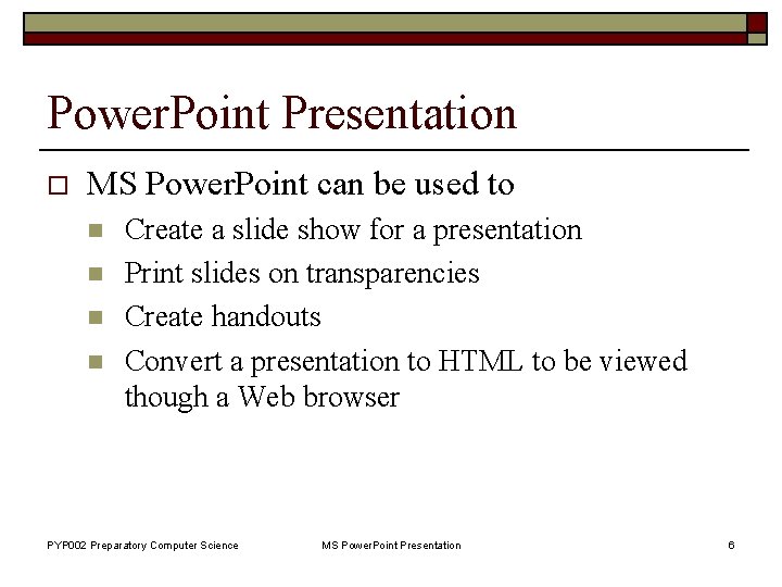 Power. Point Presentation o MS Power. Point can be used to n n Create