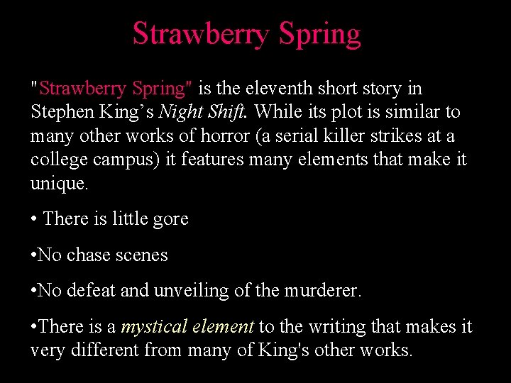 Strawberry Spring "Strawberry Spring" is the eleventh short story in Stephen King’s Night Shift.