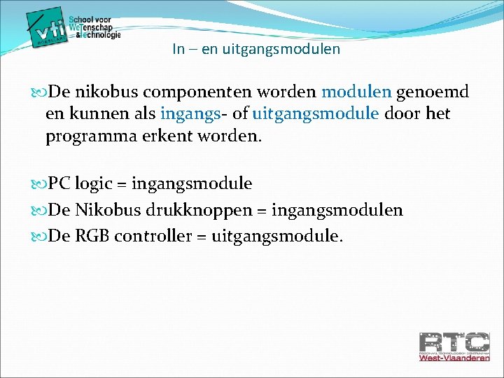 In – en uitgangsmodulen De nikobus componenten worden modulen genoemd en kunnen als ingangs-