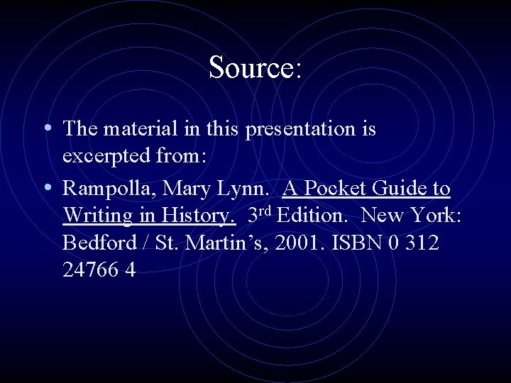 Source: • The material in this presentation is excerpted from: • Rampolla, Mary Lynn.