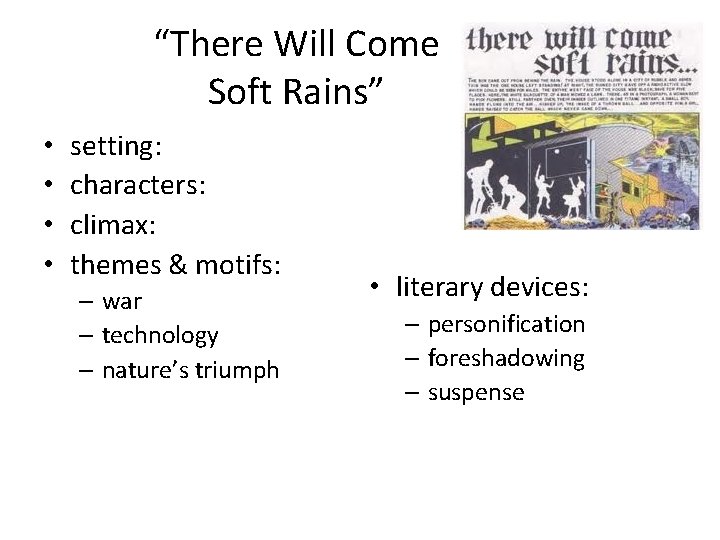 “There Will Come Soft Rains” • • setting: characters: climax: themes & motifs: –
