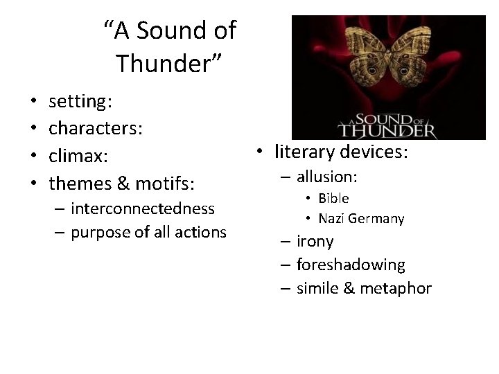 “A Sound of Thunder” • • setting: characters: climax: themes & motifs: – interconnectedness