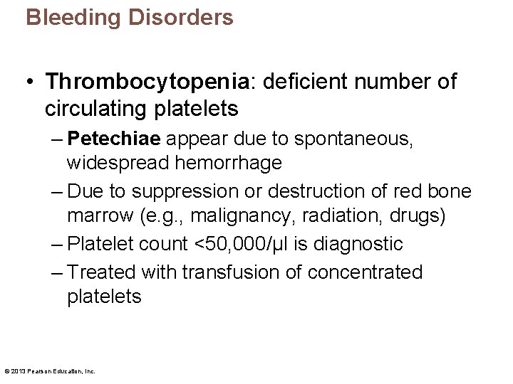 Bleeding Disorders • Thrombocytopenia: deficient number of circulating platelets – Petechiae appear due to