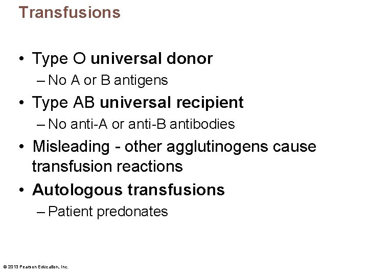 Transfusions • Type O universal donor – No A or B antigens • Type