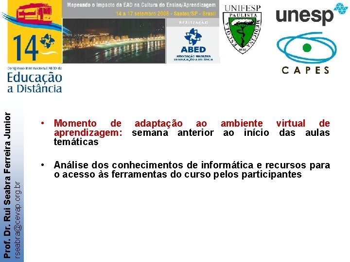  • Análise dos conhecimentos de informática e recursos para o acesso às ferramentas