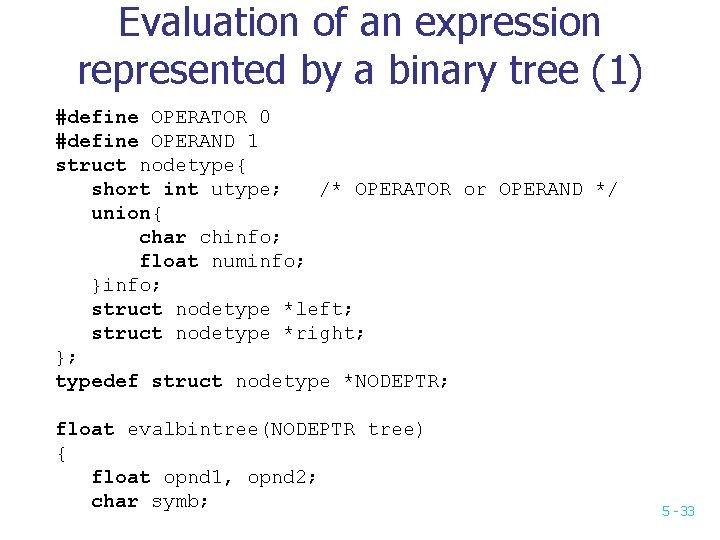 Evaluation of an expression represented by a binary tree (1) #define OPERATOR 0 #define Evaluation of an expression represented by a binary tree (1) #define OPERATOR 0 #define