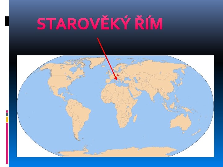 STAROVĚKÝ ŘÍM 