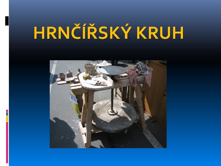 HRNČÍŘSKÝ KRUH 