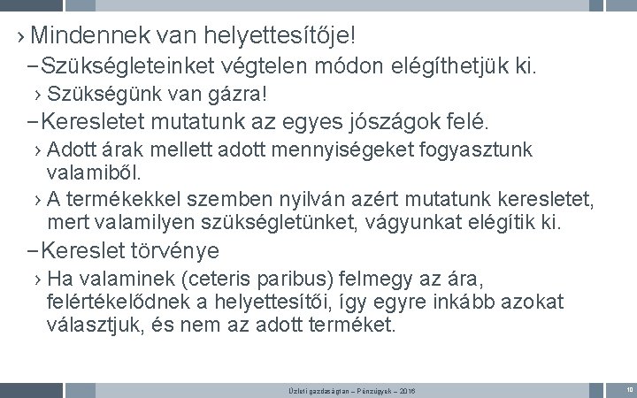 › Mindennek van helyettesítője! – Szükségleteinket végtelen módon elégíthetjük ki. › Szükségünk van gázra!