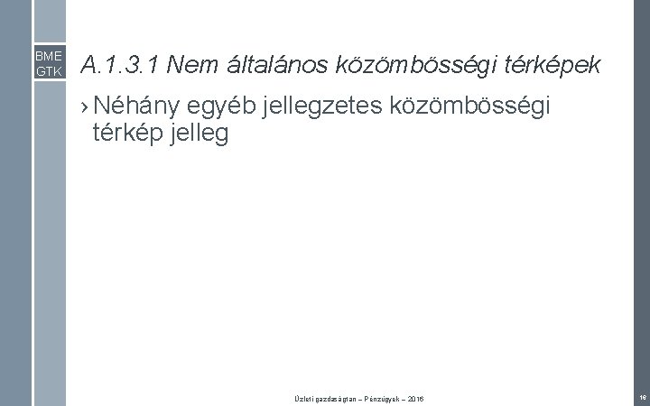 BME GTK A. 1. 3. 1 Nem általános közömbösségi térképek › Néhány egyéb jellegzetes