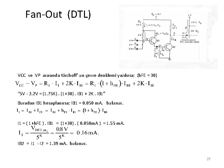 Fan-Out (DTL) VCC ve VP arasında Kirchoff’ un çevre denklemi yazılırsa; (h. FE =