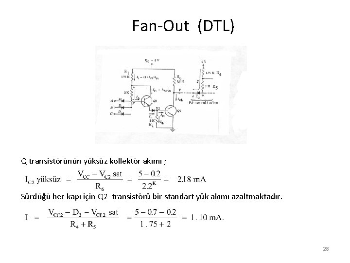 Fan-Out (DTL) Q transistörünün yüksüz kollektör akımı ; Sürdüğü her kapı için Q 2