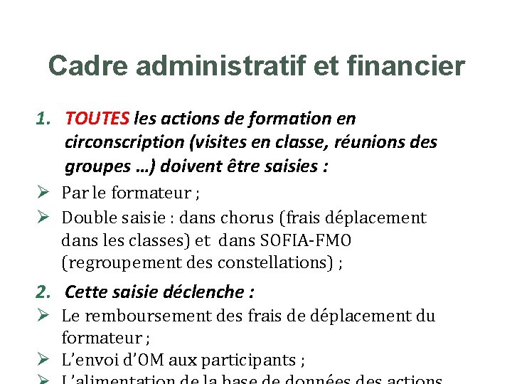 Cadre administratif et financier 1. TOUTES les actions de formation en circonscription (visites en