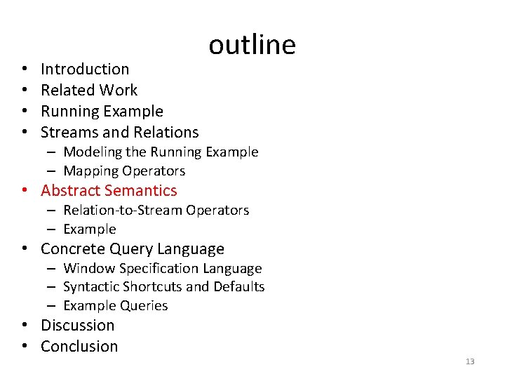  • • Introduction Related Work Running Example Streams and Relations outline – Modeling