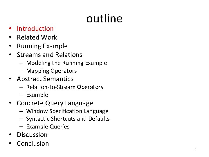 • • Introduction Related Work Running Example Streams and Relations outline – Modeling