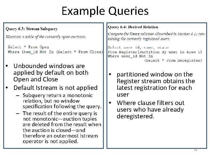 Example Queries • Unbounded windows are applied by default on both Open and Close