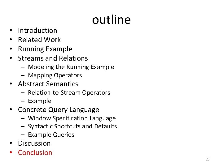  • • Introduction Related Work Running Example Streams and Relations outline – Modeling
