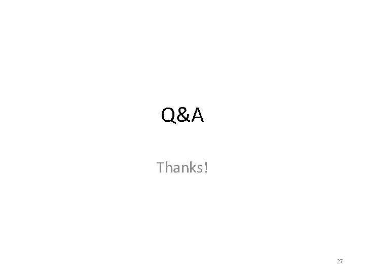 Q&A Thanks! 27 